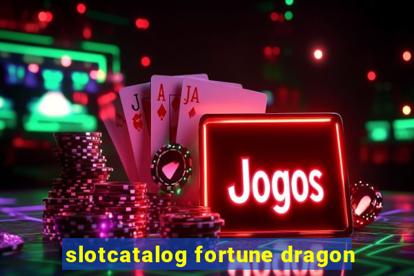 slotcatalog fortune dragon